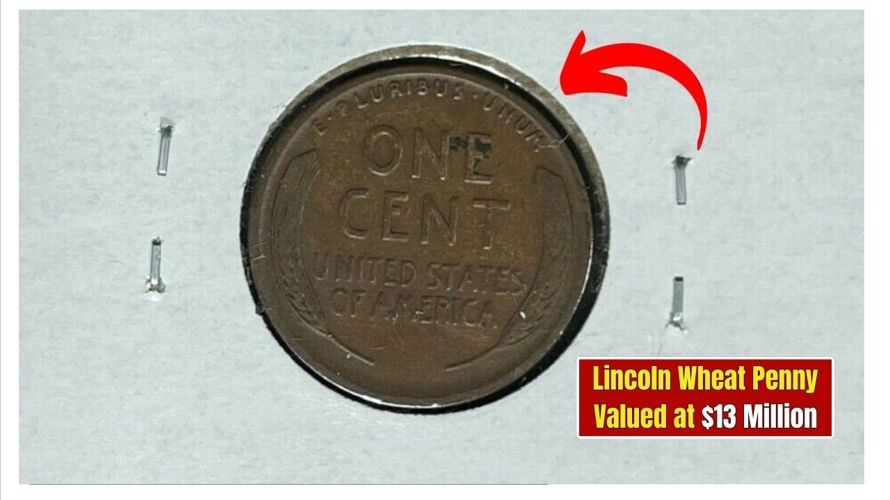 Lincoln Wheat Penny Valued at $13 Million